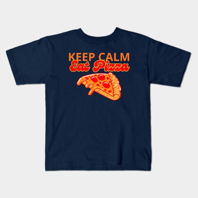 Keep Calm And Eat Pizza Kids T-Shirt by Illustradise